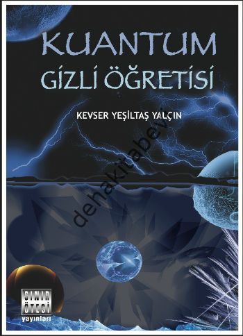 Kuantum Gizli Öğretisi, Kevser Yeşiltaş Yalçın