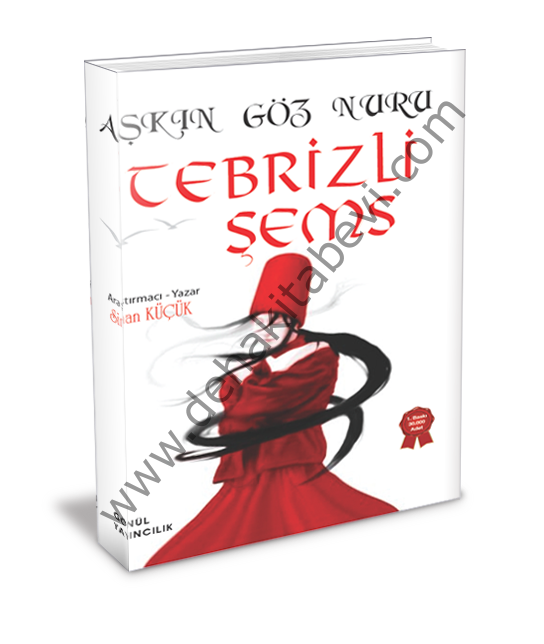 Aşkın Göz Nuru Tebrizli Şems