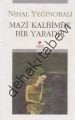 MAZİ KALBİMDE BİR YARADIR, Nihal Yeğinobalı
