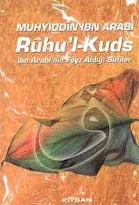 Ruhu'l-Kuds/İbn Arabi'nin Feyz Aldığı Sufiler/Nefis Muhasebesinde Kutsal Ruh Risalesi, Muhyiddin İbn Arabi