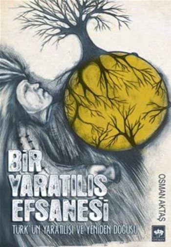 Bir Yaratılış Efsanesi, Osman Aktaş
