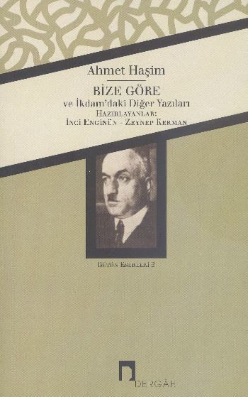 Ahmet Haşim Bütün Eserleri - 2 Bize Göre, Dergah Yayınları