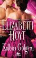 Kalbin Gölgesi, Elizabeth Hoyt