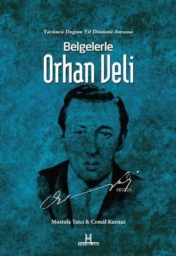 Belgelerle Orhan Veli, Mustafa Tatcı, H Yayınları