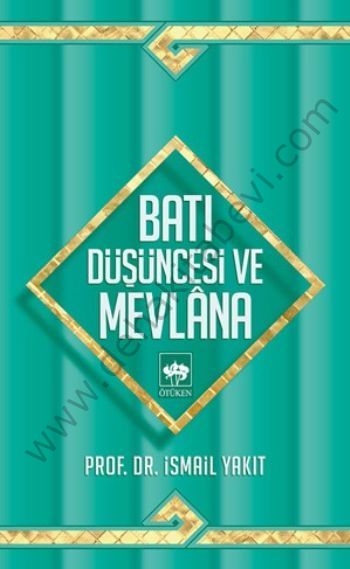 Batı Düşüncesi ve Mevlana, İsmail Yakıt