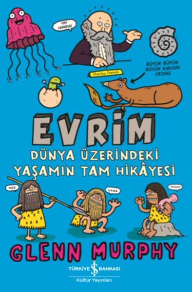 EVRİM-DÜNYA ÜZERİNDEKİ YAŞAMIN TAM HİKAYESİ, İş Bankası Yayınları
