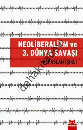 Neoliberalizm ve 3. Dünya Savaşı, Alpaslan Işıklı