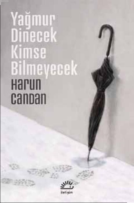 Yağmur Dinecek Kimse Bilmeyecek, Harun Candan, İletişim