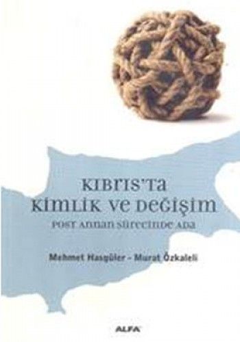 Kıbrıs'ta Kimlik ve Değişim, Mehmet Hasgüler