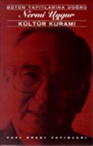 Kültür Kuramı, Nermi Uygur