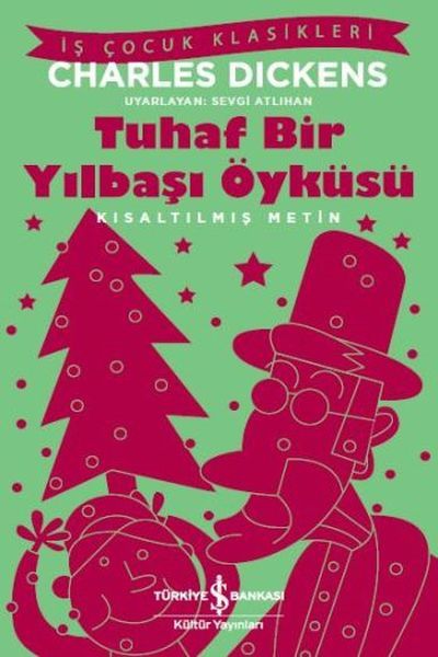 KIS.İŞ Ç.KLAS.-TUHAF BİR YILBAŞI ÖYKÜSÜ, İş Bankası Yayınları