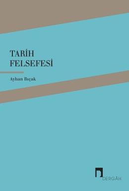 Tarih Felsefesi, Ayhan Bıçak