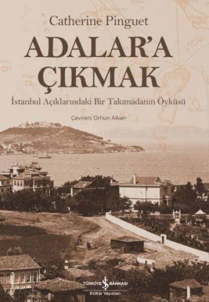 Adalar'a Çıkmak Ciltli, Catherine Pinguet