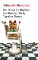 Bir Hırsız Bir Berbere Gel Beraber Bir İş Yapalım Demiş, Eduardo Mendoza