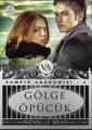 Vampir Akademisi 3, Richelle Mead