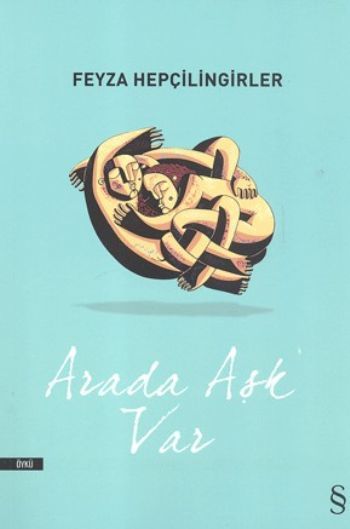 Arada Aşk Var, Feyza Hepçilingirler