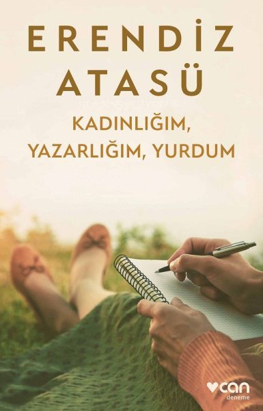 Kadınlığım, Yazarlığım, Yurdum, Erendiz Atasü