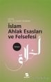 İslam Ahlak Esasları ve Felsefesi, Ed: Murat DEMİRKOL