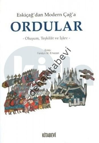 Eskiçağ'dan Modern Çağ'a Ordular, Feridun M. Emecen