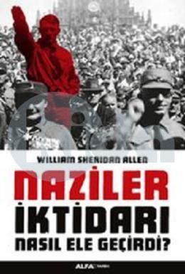 Naziler İktidarı Nasıl Ele Geçirdi?, William Sheridan Allen
