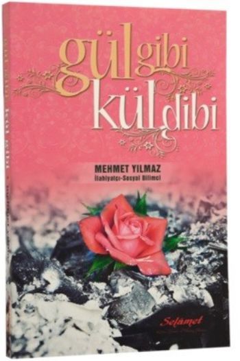 Gül Gibi Kül Dibi, Selamet Yayınları - Samsun