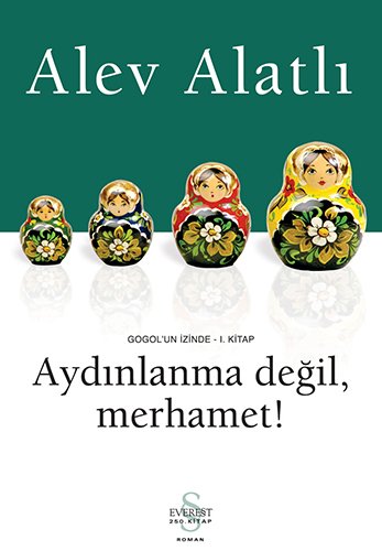Aydınlanma Değil, Merhamet!, Alev Alatlı