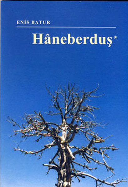 Haneberduş, Enis Batur