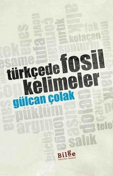 Türkçede Fosil Kelimeler, Gülcan Çolak