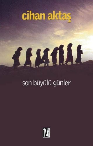 Son Büyülü Günler - Cihan Aktaş