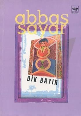 Dik Bayır, Abbas Sayar