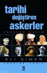 Tarihi Değiştiren Askerler