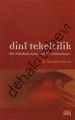Dinî Tekelcilik -Din Felsefesi Açısından Bir Çözümleme-, M. Kazım Arıcan