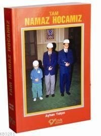 Tam Namaz Hocamız - İthal Kâğıt - Karton Kapak, Ayhan Yalçın