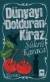 Dünyayı Dolduran Kiraz, Şükrü Karaca