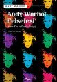Andy Warhol Felsefesi A'dan B'ye ve Gerisin Geriye, Andy Warhol