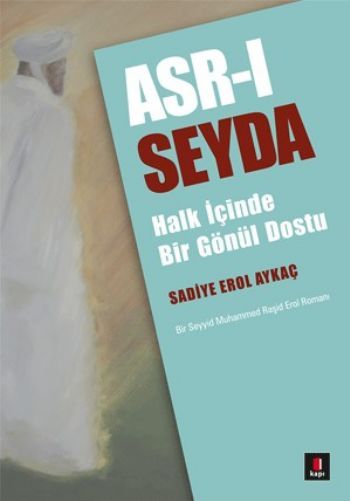 Asr-ı Seyda, Sadiye Erol Aykaç