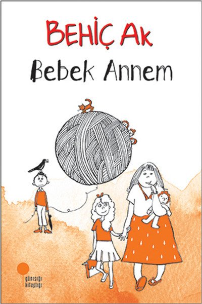 Bebek Annem, Behiç Ak