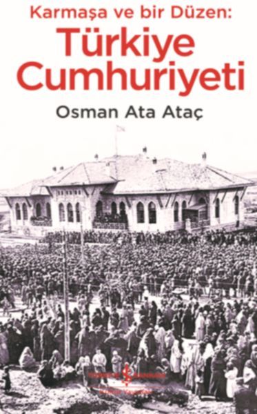 Karmaşa ve Bir Düzen Türkiye Cumhuriyeti, Osman Ata Ataç