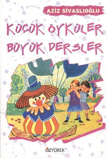 Küçük Öyküler Büyük Dersler, Aziz Sivaslıoğlu