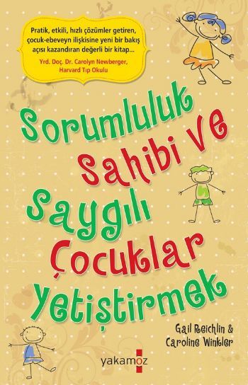 Sorumluluk Sahibi ve Saygılı Çocuklar Yetiştirmek - Gail Reich;Caroline Winkler