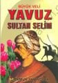 Büyük Veli Yavuz Sultan Selim (Evliya- 008)