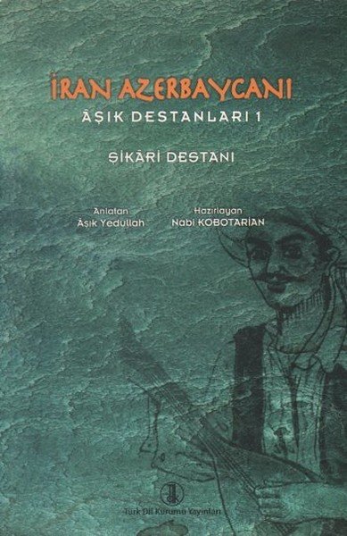 İran Azerbaycanı Aşık Destanları 1 Şikari Destanı