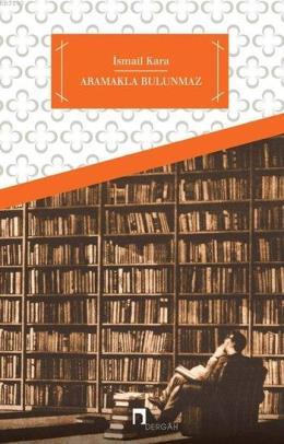 Aramakla Bulunmaz, İsmail Kara