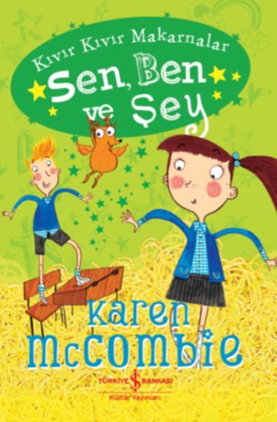 Kıvır Kıvır Makarnalar Sen, Ben ve Şey, Karen McCombie