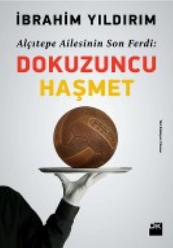 Alçıtepe Ailesinin Son Ferdi : Dokuzuncu Haşmet, İbrahim Yıldırım, Doğan Kitap