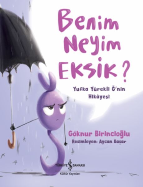 Yufka Yürekli Ğnin Hikayesi Benim Neyim Eksik, Göknur Birincioğlu