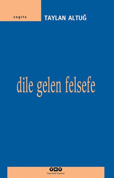 Dile Gelen Felsefe, Taylan Altuğ