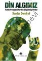 Din Algımız; Farklı Perspektiflerden Düşülmüş Notlar