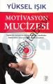 Motivasyon Mucizesi, Yüksel Işık