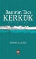 Başımın Tacı Kerkük, Suphi Saatçi